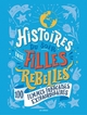 Histoires du soir pour filles rebelles - 100 femmes françaises extraordinaires - T01