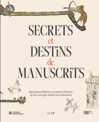 Secrets et destins de manuscrits - Dix jeunes bédéistes racontent l'histoire de dix ouvrages médiévaux