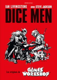 Dice Men - Les origines de Games Workshop