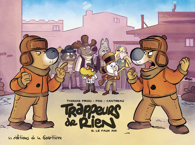 Trappeurs de rien - T06 - Le Faux ami