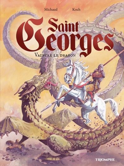 Saint Georges - Vaincre le dragon