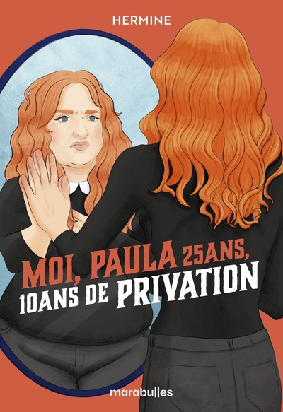 Moi, Paula 25 ans, dont 10 ans de privations