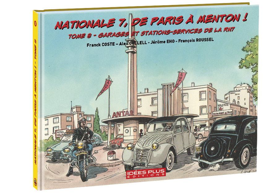Nationale 7, de Paris à Menton ! - T08 - Garages et Stations-Services de la RN7