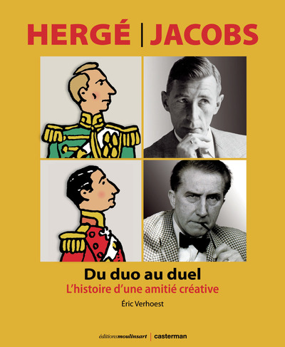 Hergé-Jacobs : du duo au duel - L'histoire d'une amitié créative