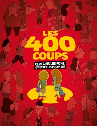 Les 400 coups - Certains les font et d'autres les donnent