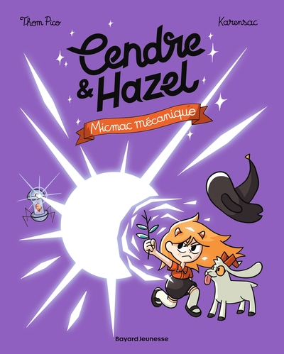 Cendre & Hazel - T06 - Micmac mécanique
