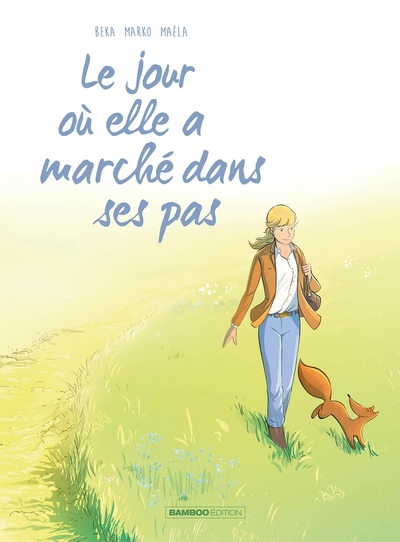 Le Jour où... - T10 - Le jour où elle a marché dans ses pas