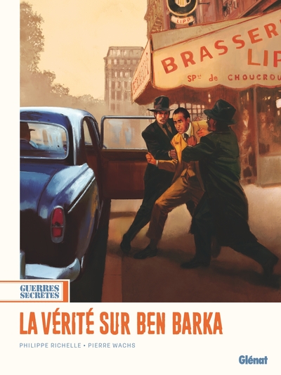 Guerres secrètes - T03 - La Verité sur Ben Barka