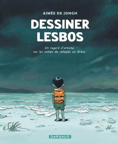 Dessiner Lesbos - Un regard d'artiste sur les camps de réfugiés en Grèce