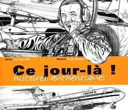 CE JOUR-LA - HISTOIRES AUTHENTIQUES