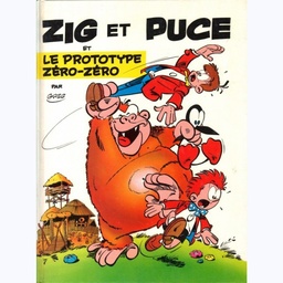 Zig et Puce (par Greg) - EO T03 - Le prototype zéro-zéro