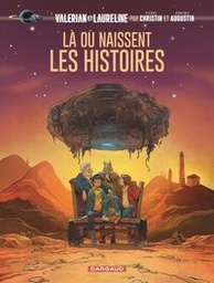 Valerian et Laureline par... Pierre Christin et Virginie Augustin - Là où naissent les histoires