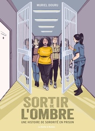 Sortir de l'ombre - Une histoire de sorotité en prison