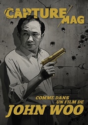 Capture Mag - N°03 - Comme dans un film de John Woo