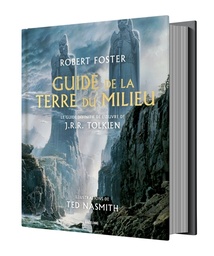 Guide de la Terre du Milieu - Le guide définitif de l'œuvre de J.R.R. Tolkien