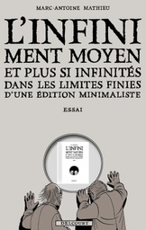 L'Infiniment Moyen et plus si infinités dans les limites finies d'une édition minimaliste