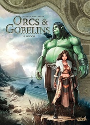 Orcs & Gobelins - T32 - Guerres d'Arran - Ogoor