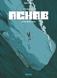 Achab - Avant Moby Dick - INT - T01 à T04