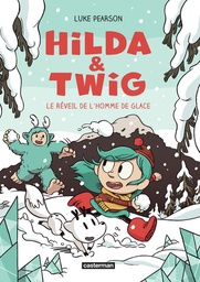 Hilda & Twig - T02 - Le Réveil de l'Homme de glace