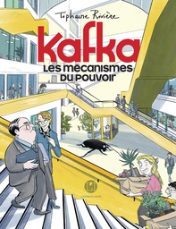 Kafka, les mécanismes du pouvoir