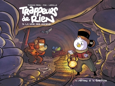TRAPPEURS DE RIEN - T05 - LA MINE DES ANCIENS