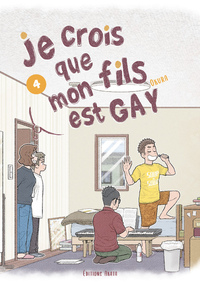 Je crois que mon fils est gay - T04
