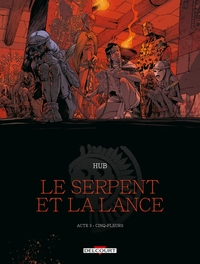 Le Serpent et la Lance - T03 - Acte 3 Cinq-Fleurs