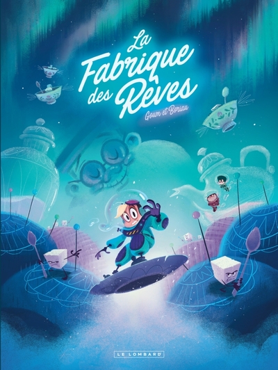 La Fabrique des Rêves - T02