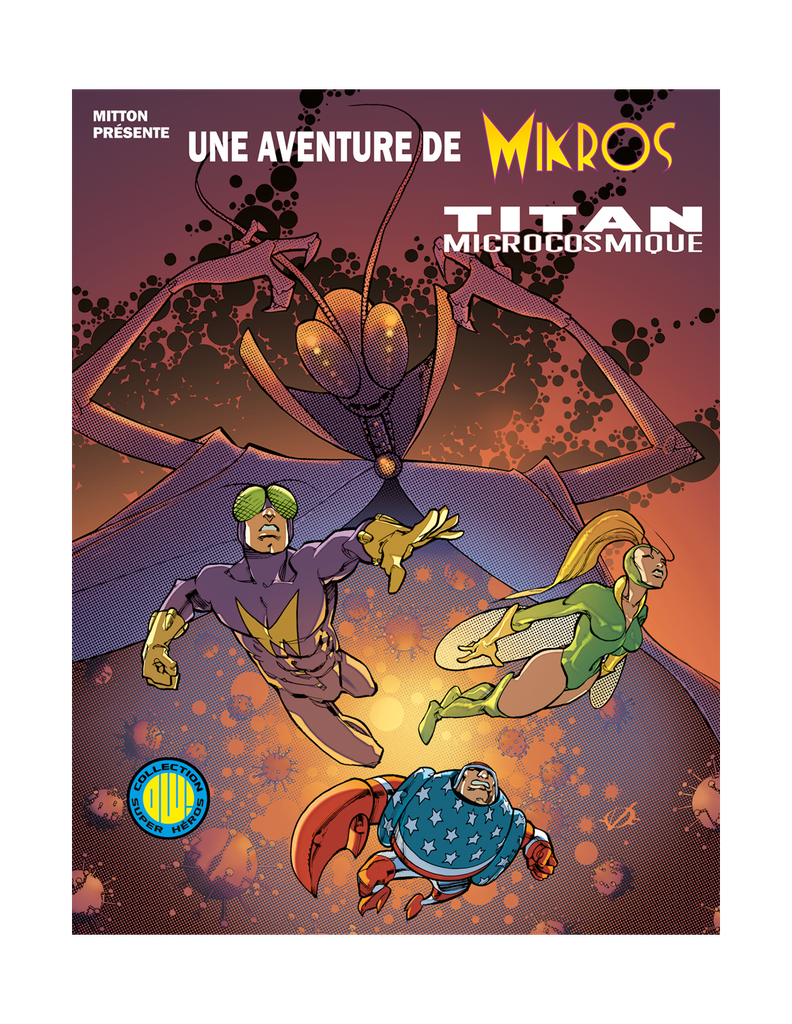 Une aventure de Mikros - T01 - Titan microcosmique