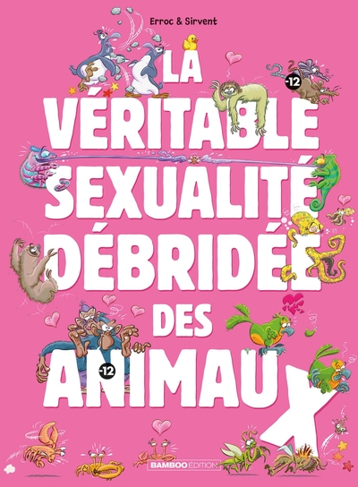 La Véritable Sexualité débridée des animaux - T01
