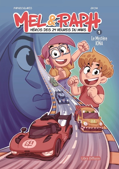 Mel & Raph Hèros des 24 heures du Mans - T01 - Le Mystère Iona