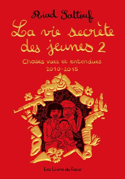 La Vie secrète des jeunes - T02 - Choses vues et entendues 2010-2015