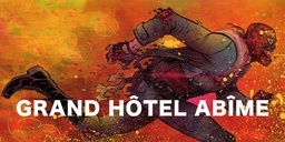 Grand Hôtel Abîme