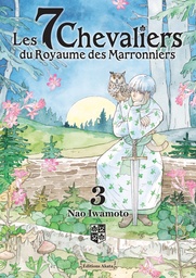Les 7 chevaliers du royaume des marronniers - T03