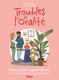 Troubles de l'oralité - Familles et professionnels face aux troubles alimentaires pédiatriques