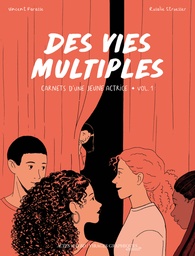 Des vies multiples - Carnets d'une jeune actrice - T01