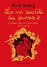 La Vie secrète des jeunes - T02 - Choses vues et entendues 2010-2015